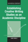 Image for Establishing creative writing studies as an academic discipline : 7