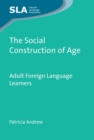 Image for The social construction of age: adult foreign language learners