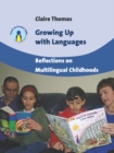 Image for Growing up with languages: reflections on multilingual childhoods