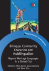 Image for Bilingual community education and multilingualism  : beyond heritage languages in a global city