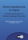 Image for Native-Speakerism in Japan: Intergroup Dynamics in Foreign Language Education
