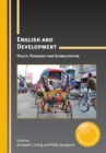 Image for English and development  : policy, pedagogy and globalization