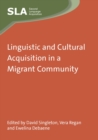 Image for Linguistic and cultural acquisition in a migrant community