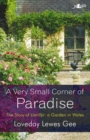 Image for Very Small Corner of Paradise, A - The Story of Llanllyr, A Garden in Wales