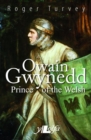Image for Owain Gwynedd  : prince of the Welsh