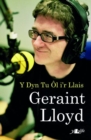 Image for Geraint Lloyd - Y Dyn Tu Ol i&#39;r Llais