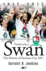 Image for Proud to be a Swan - The History of Swansea City FC