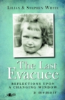 Image for Last Evacuee, The - Reflections upon a Changing Window