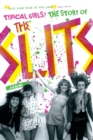 Image for Typical girls?  : the story of The Slits
