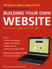 Image for The really, really, really easy step-by-step guide to building your own website  : for absolute beginners of all ages