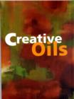 Image for Creative oils  : creative techniques