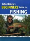 Image for John Bailey&#39;s beginners&#39; guide to fishing