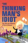 Image for The Thinking Man&#39;s Idiot