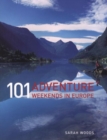 Image for 101 Adventure Weekends in Europe