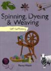 Image for Spinning, Dyeing &amp; Weaving