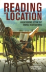 Image for Reading on location  : a guide to great books set in the world&#39;s top destinations