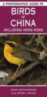 Image for A photographic guide to birds of China  : including Hong Kong