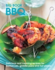 Image for Big book of BBQ  : delicious and inspiring recipes for barbecues, griddle pans and hot plates.