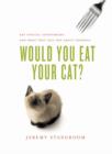 Image for Would You Eat Your Cat?