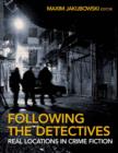 Image for Following the detectives  : real locataions in crime fiction
