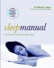 Image for Sleep manual  : how to achieve the perfect night&#39;s sleep