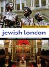Image for Jewish London  : a comprehensive handbook for visitors and residents