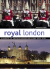 Image for Royal London  : a guide to the Capital&#39;s historic and iconic royal sites