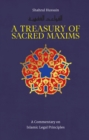 Image for A Treasury of Sacred Maxims : A Commentary on Islamic Legal Principles