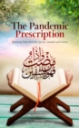 Image for Pandemic Prescription: Restoring Hope from the Qur&#39;an, Sunnah and Science