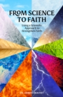 Image for From science to faith  : using a scientific approach to strengthen faith