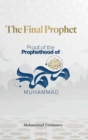 Image for The final prophet  : proof of the prophethood of Muhammad