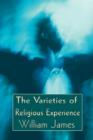 Image for The Varieties of Religious Experience, a Study of Human Nature : A Psychology Classic on Religious Impulse