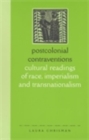 Image for Postcolonial Contraventions: Cultural Readings of Race, Imperialism and Transnationalism