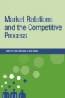 Image for Market relations and the competitive process