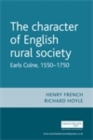 Image for The character of English rural society: Earls Colne, 1550-1750