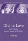Image for Divine Love: Luce Irigaray, Women, Gender, and Religion