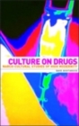 Image for Culture on drugs: Narco-cultural studies of high modernity