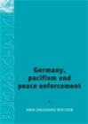 Image for Germany, Pacifism and Peace Enforcement