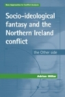 Image for Socio-ideological Fantasy and the Northern Ireland Conflict: The Other Side