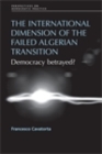 Image for International Dimension of the Failed Algerian Transition: Democracy Betrayed?