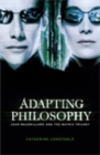 Image for Adapting philosophy: Jean Baudrillard and *The Matrix Trilogy*