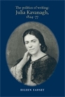 Image for politics of writing: Julia Kavanagh, 1824-77