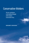 Image for Conservative thinkers: the key contributors to the political thought of the modern Conservative Party