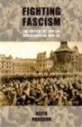 Image for Fighting fascism: the British Left and the rise of fascism, 1919-39