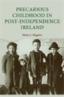Image for Precarious Childhood in Post-Independence Ireland
