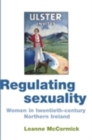Image for Regulating Sexuality: Women in twentieth-century Northern Ireland