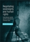 Image for Negotiating Sovereignty and Human Rights: International Society and the International Criminal Court