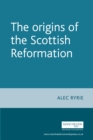 Image for The origins of the Scottish Reformation