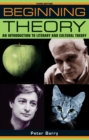 Image for Beginning theory: an introduction to literary and cultural theory