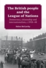 Image for British People and the League of Nations: Democracy, Citizenship and Internationalism, c. 1918-45